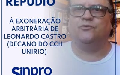 NOTA DE REPÚDIO À EXONERAÇÃO ARBITRÁRIA DE LEONARDO CASTRO (DECANO DO CCH UNIRIO)
