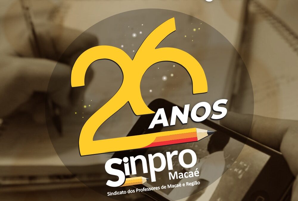 Sinpro Macáe e Região celebra 26 anos com grandes avanços mesmo em meio a pandemia