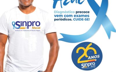 [Laço Azul ] Sinpro Macaé e Região alerta aos professores  sobre a prevenção ao câncer de próstata.