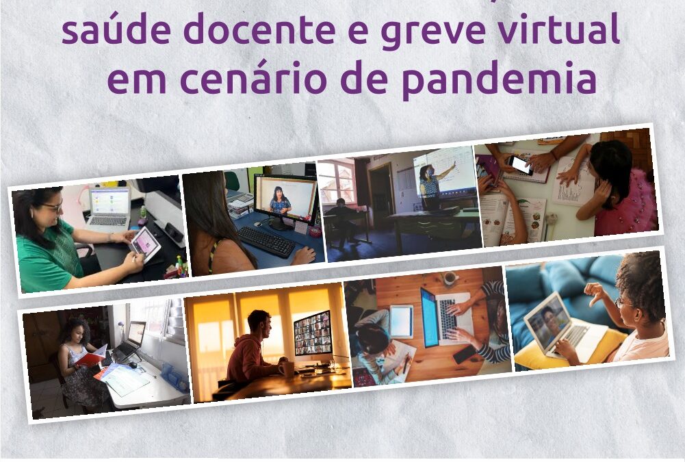 Trabalho remoto, saúde docente e greve virtual em cenário de pandemia