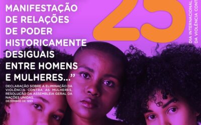 25 de novembro é o Dia Internacional para a Eliminação da Violência contra as Mulheres.