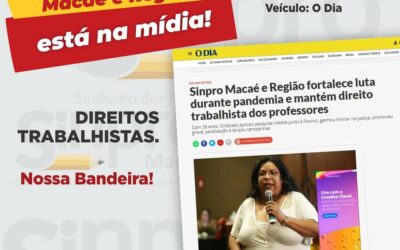 #DeuNaMídia | Sinpro Macaé e Região fortalece luta durante pandemia e mantém direito trabalhista dos professores