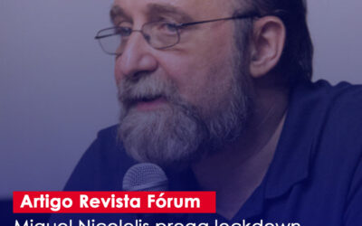 Miguel Nicolelis prega lockdown nacional imediato: “Ou não daremos conta de enterrar os nossos mortos”
