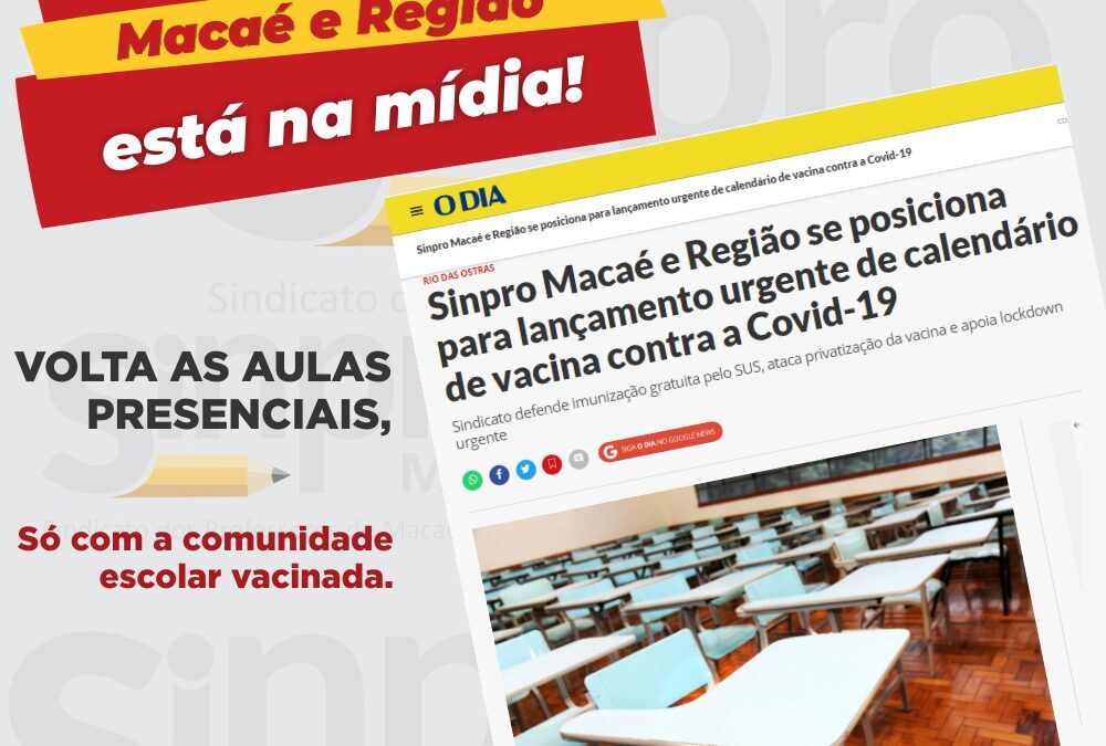 #DeuNaMídia | Sinpro Macaé e Região se posiciona para lançamento urgente de calendário de vacina contra a Covid-19