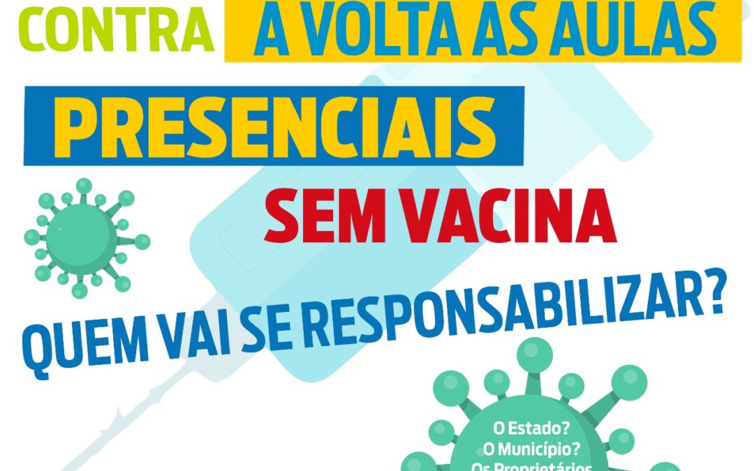CONTRA A VOLTA ÀS AULAS PRESENCIAIS SEM VACINA