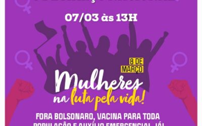 MOBILIZAÇÃO 8 de março – Dia Internacional da Mulher e Dia Nacional de Lutas da Educação em Defesa da Vida e dos Serviços Públicos
