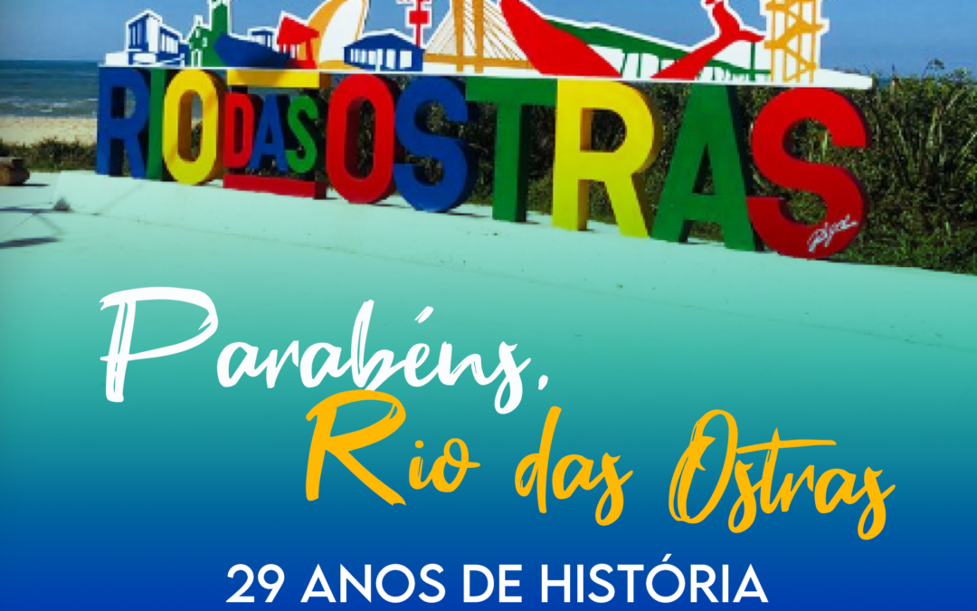 Aniversário de Rio das Ostras | 29 anos de história