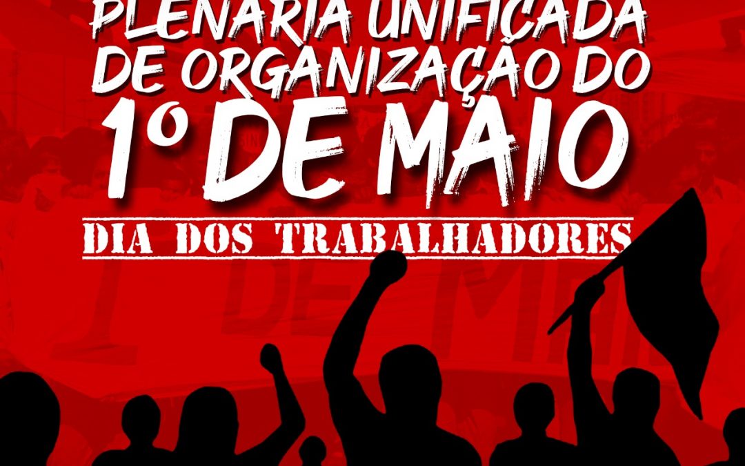 Sinpro Macaé e Região participa da construção do Ato do 1° de maio.