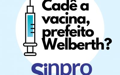 Sinpro Macaé e Região lança campanha “Cadê a vacina, Prefeito Welbert?”