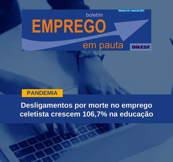 COVID-19 – Desligamentos por morte no emprego celetista crescem 106,7% na educação