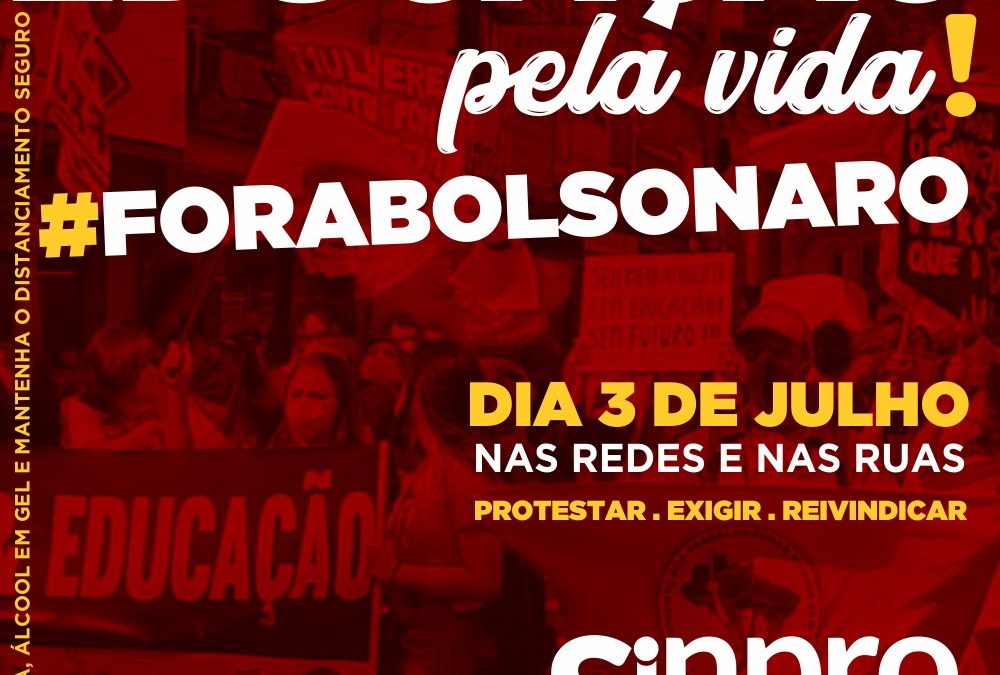 O Sinpro Macaé e Região convoca todos para as mobilizações #ForaBolsonaro que estão marcadas para o dia 3 de julho.