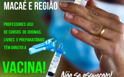 Sinpro Macaé e região pressiona Prefeituras para imunizar professores de cursos livres e idiomas