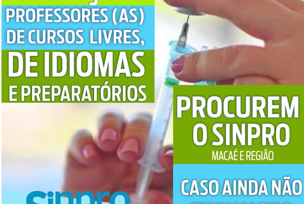 Vacina: Sinpro Macaé e Região cadastra professores de cursos livres e idiomas