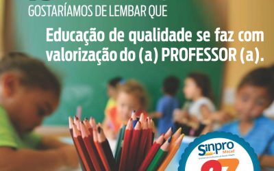 15 de Outubro – Dia dos (as) professores (as) : a valorização para melhorar a educação deve ser todos os dias.