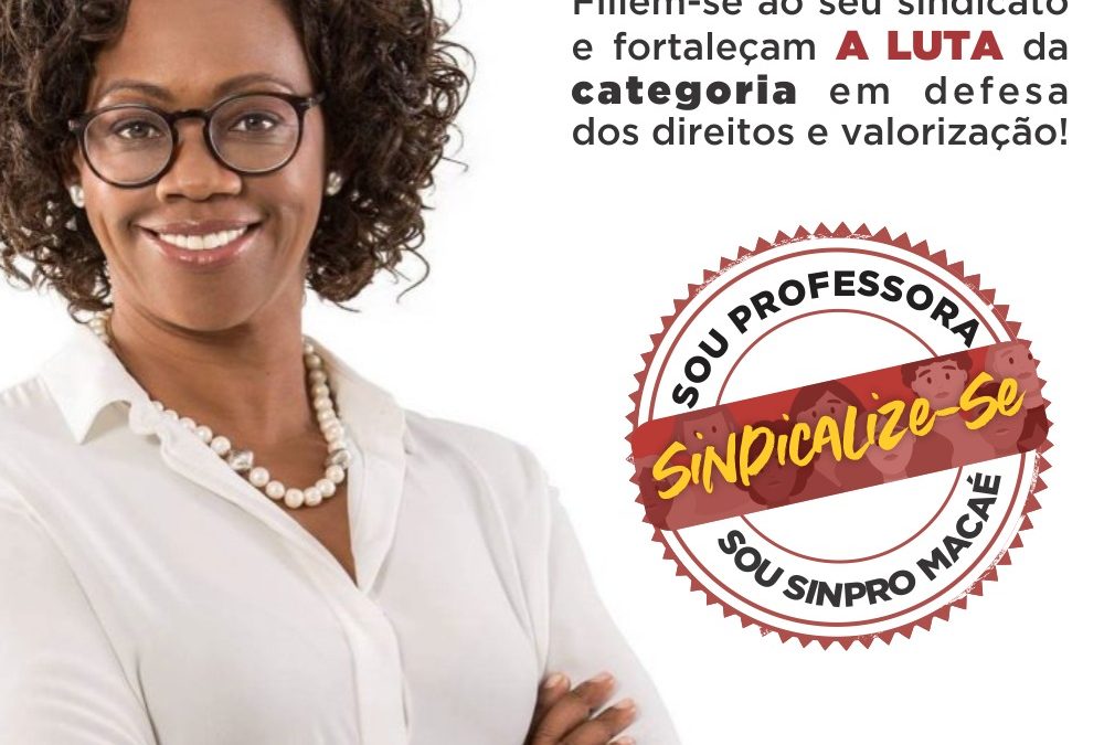 Sinpro Macaé e Região lança campanha de sindicalização: “Sou Professor(a), Sou Sinpro Macaé”