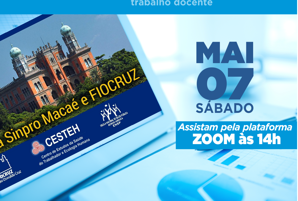 Fiocruz e Sinpro Macaé e Região apresentam a devolutiva da pesquisa sobre os impactos da pandemia e pós-pandemia no trabalho docente.