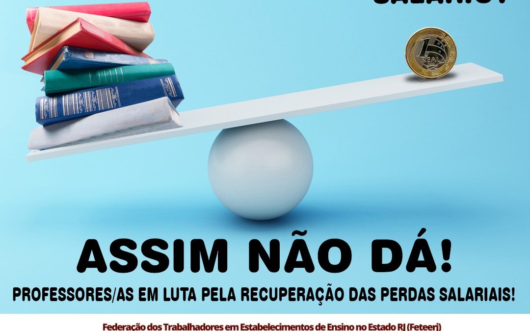 SINDICATOS DOS PROFESSORES E FETEERJ LANÇAM CAMPANHA CAMPANHA SALARIAL 2022