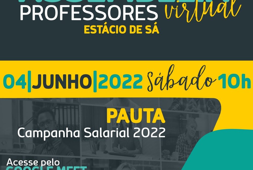 CAMPANHA SALARIAL 2022 – ASSEMBLEIA VIRTUAL ORDINÁRIA DOS PROFESSORES DA ESTÁCIO DE SÁ
