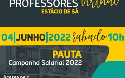 CAMPANHA SALARIAL 2022 – ASSEMBLEIA VIRTUAL ORDINÁRIA DOS PROFESSORES DA ESTÁCIO DE SÁ