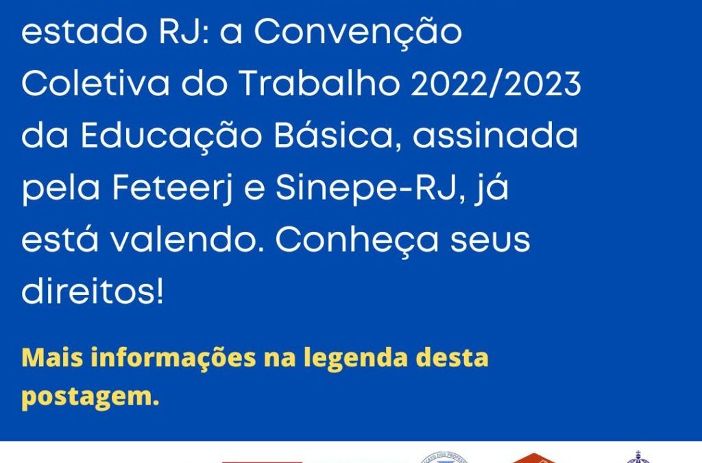 PROFESSORAS(ES) QUE TRABALHAM NAS ESCOLAS PARTICULARES NO ESTADO RJ: A CONVENÇÃO COLETIVA DO TRABALHO 2022/2023 JÁ ESTÁ VALENDO