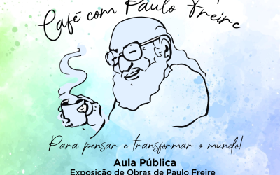 Sinpro Macaé e Região Convida : “Café com Paulo Freire – Pará pensar e transformar o mundo”