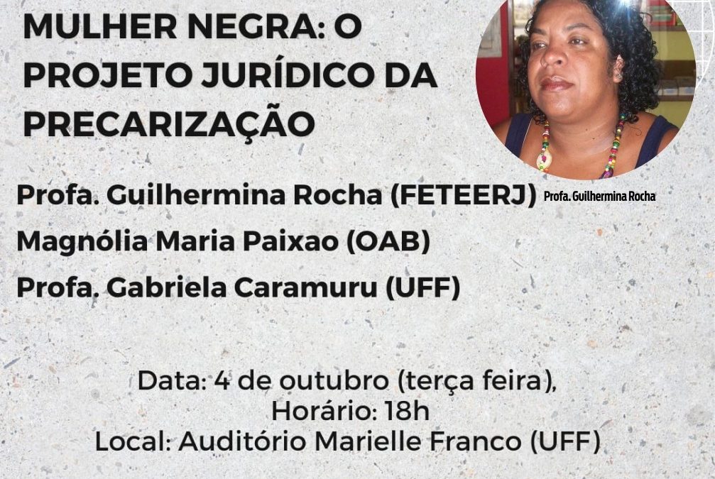 DEBATE| DIREITO DO TRABALHO DA MULHER NEGRA: O PROJETO JURIDICO DA PRECARIZAÇÃO