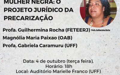 DEBATE| DIREITO DO TRABALHO DA MULHER NEGRA: O PROJETO JURIDICO DA PRECARIZAÇÃO