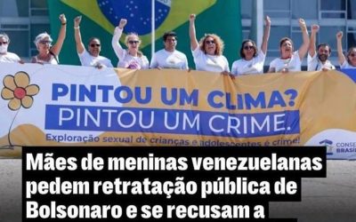 DIREITOS HUMANOS: Entidades repudiam fala de Bolsonaro sobre meninas venezuelanas