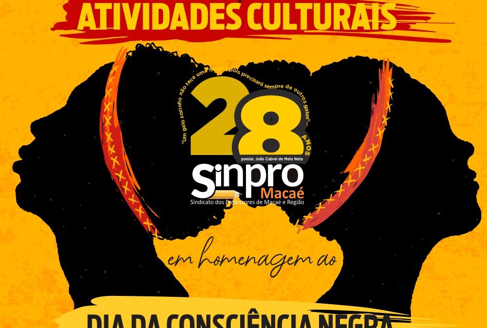 SINPRO MACAÉ E REGIAO REALIZA EVENTO EM COMEMORAÇÃO AO DIA DA CONSCIÊNCIA NEGRA EM PARCERIA COM O SINDICATO DOS BANCARIOS