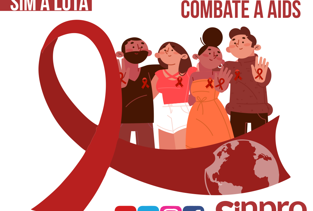 Sinpro Macaé e Região saúda o 1° de dezembro: “Dia Mundial de Combate a Aids”.