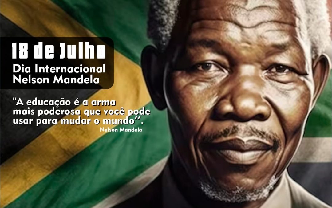 18 de julho | Dia Internacional Nelson Mandela