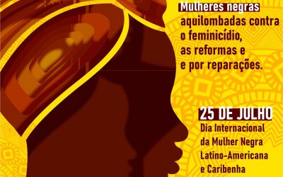 25 de Julho – Dia Internacional da Mulher Negra Latino-americana e Caribenha.