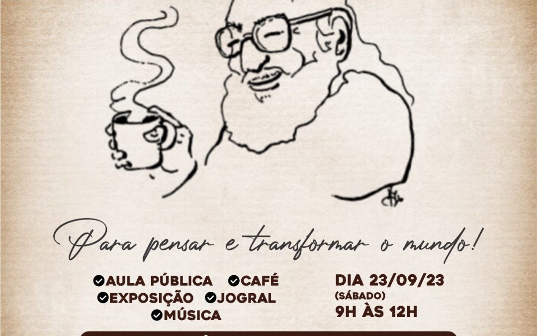 2ª Edição do “Café com Paulo Freire – Para pensar e transformar o mundo”