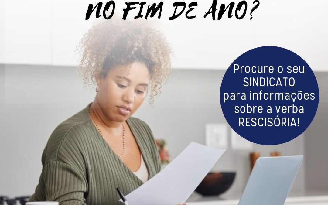 DIREITOS TRABALHISTAS | Orientações sobre os direitos no caso de Demissão no fiinal de ano letivo