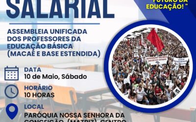 CAMPANHA SALARIAL 2025: SINPRO MACAE E REGIÃO CONVOCA ASSEMBLEIA UNIFICADA DOS PROFESSORES DA EDUCAÇÃO BÁSICA ( MACAÉ E BASE ESTENDIDA)