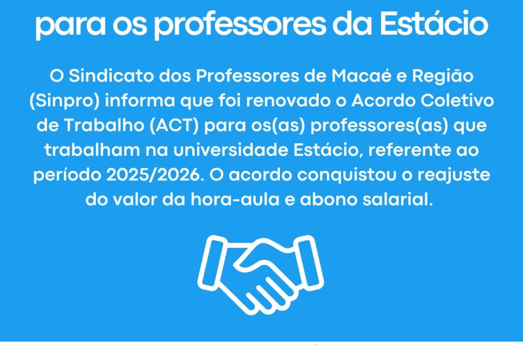 SINPRO MACAÉ E REGIÃO RENOVA ACORDO COLETIVO DE TRABALHO PARA OS PROFESSORES DA ESTÁCIO