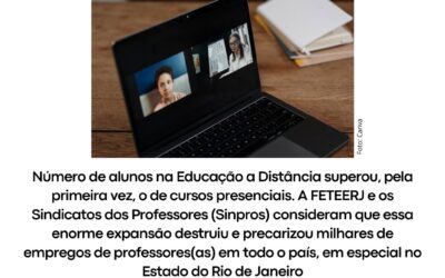 BRASIL TEM MAIS ALUNOS EM CURSOS A DISTÂNCIA DO QUE EM PRESENCIAIS NO ENSINO SUPERIOR – FETEERJ CRITICA SITUAÇÃO