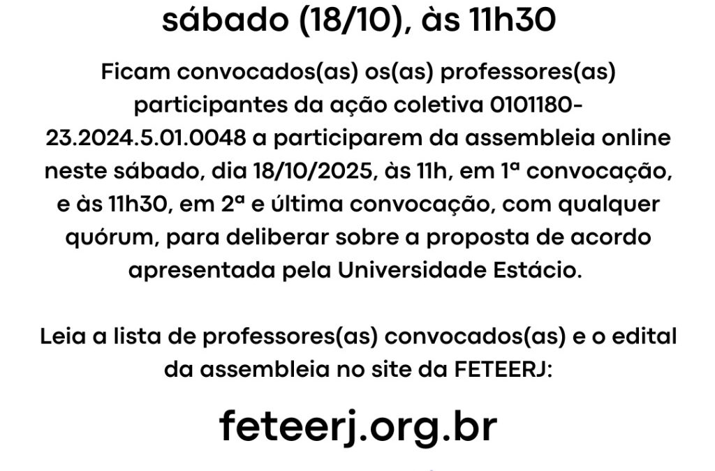 CONVOCAÇÃO DOS(AS) PROFESSORES(AS) PARTICIPANTES DE AÇÃO COLETIVA CONTRA A ESTÁCIO PARA ASSEMBLEIA ONLINE SÁBADO (18/10), ÀS 11H30
