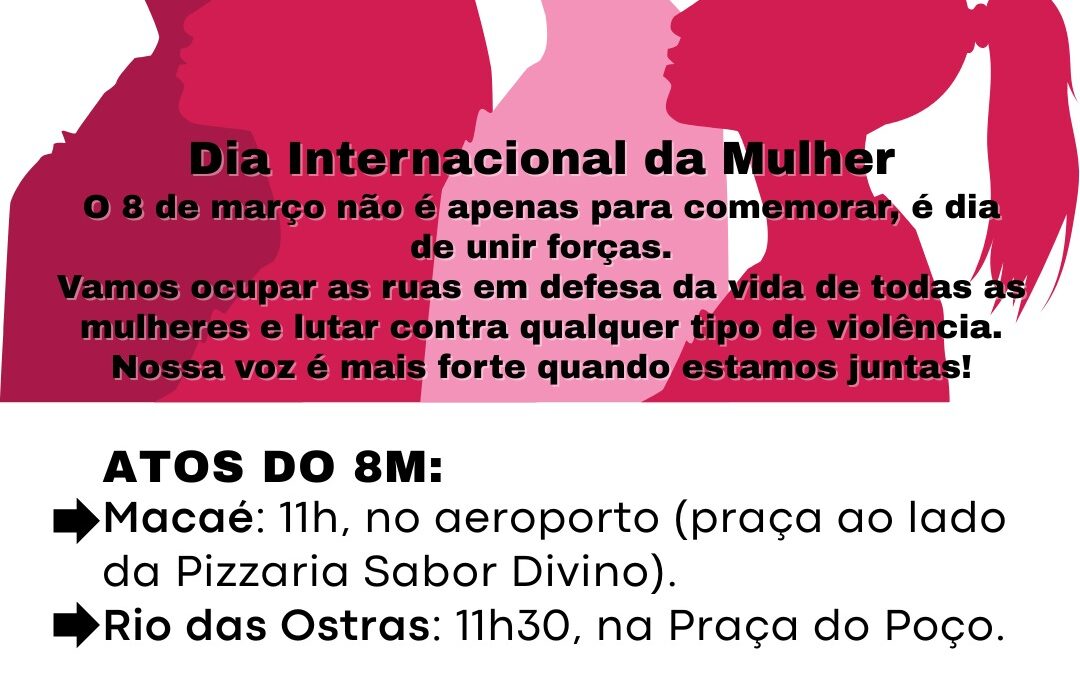 8 DE MARÇO: DIA INTERNACIONAL DA MULHER – NÃO À VIOLÊNCIA DE GÊNERO