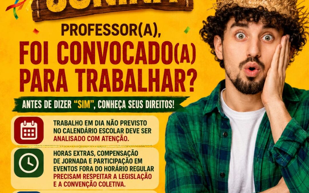 📢 SINPRO MACAÉ E REGIÃO | PROFESSOR(A), SAIBA SEUS DIREITOS NAS FESTAS JUNINAS